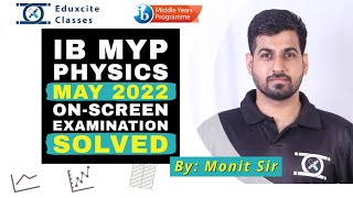 IB MYP Physics E-assessment May 2022 solved by Monit Sir | Eduxcite Classes