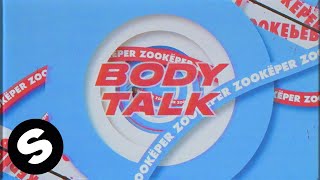 Zookëper - Body Talk (Official Lyric Video)
