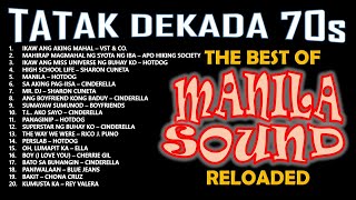 ALL-TIME GREATEST HITS OF THE MANILA SOUND - TATAK DEKADA 70s RELOADED - NONSTOP OPM COLLECTION