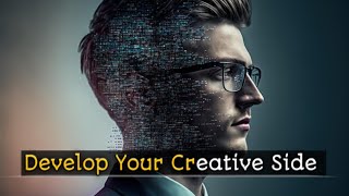 How to develop Your Creative Side best | motivational Vedio |