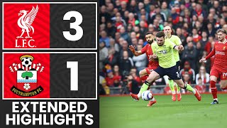 EXTENDED HIGHLIGHTS: Liverpool 3-1 Southampton | Premier League