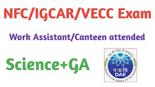 NFC Work Assistant Stage 2 important question ! NFC/IGCAR/VECC important science+GA questions !