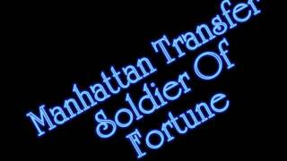 Manhattan Transfer Soldier Of Fortune