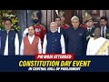 PM Narendra Modi attends Constitution Day event in Central Hall of Parliament