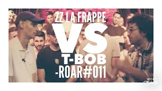 ROAR #011 : T-Bob vs. ZZ La Frappe