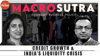 Why is credit offtake from India’s banks going up & why are we seeing a liquidity crisis in economy?