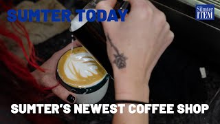 Sumter Today: Sumter's Newest Coffee Shop