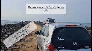 Bangalore to Rameswaram and Pondicherry | Ep. 2 Madurai to rameswaram by car | Pamban Bridge