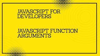 JavaScript for developers || JavaScript function arguments #javascript #tutorial #codingtutorial