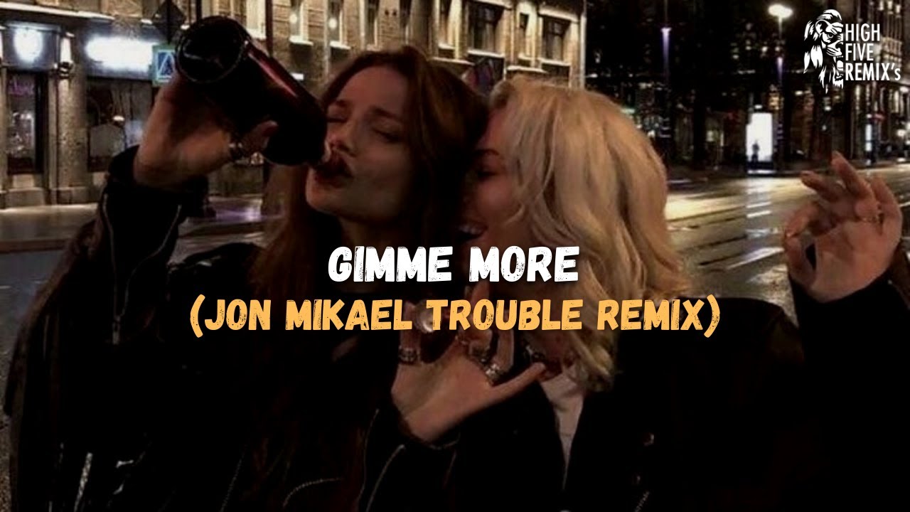 Britney Spears - Gimme More (Jon Mikael Trouble Remix) - YouTube