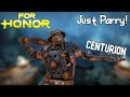 The Just Parry Guy! Centurion [For Honor]