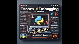 episode 8 Errors, Exceptions & Debugging in Python