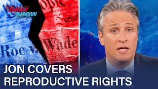 Jon Stewart on America's Decades-Long Battle for Reproductive Rights | The Daily