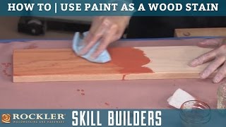 How to Use Paint as a Wood Stain | Rockler Skill Builders