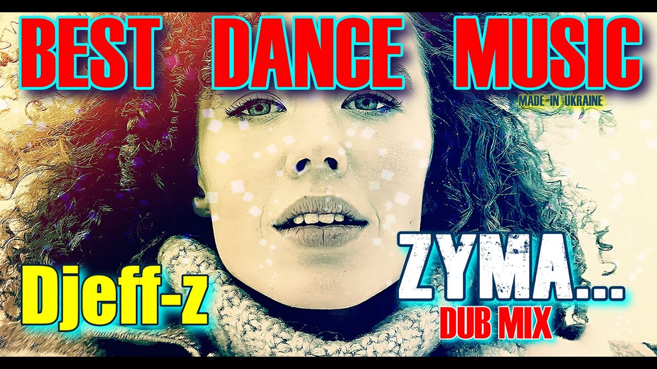 Best Dance Music Djeff Z Zyma Dub Mix New 2024 Youtube