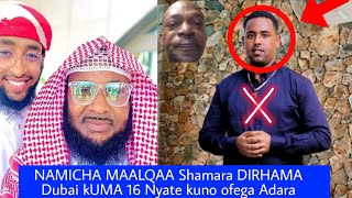 Biyyaa Dubai Keessat DIRHAMA KUMA 16 biyyaa siif galcha jedhe Erra fuudhe dhowate ofega Adara shamar