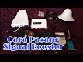 Cara Pasang Signal Booster Tri Band 2G 3G 4G LTE ,Cara Mengatasi Signal HP Lemah Celcom Maxis Digi