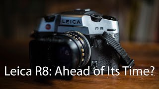 Leica R8: A Camera Ahead of Its Time?