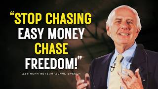 Stop Chasing Easy Money, Think Like the Rich, and Start Building Real Wealth | Jim Rohn Motivation