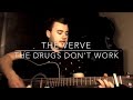 The Verve - The Drugs Don’t Work - Acoustic Cover