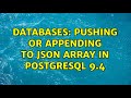Databases: Pushing or appending to JSON array in PostgreSQL 9.4 (3 Solutions!!)