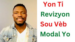 Yon Ti Revizyon Sou Vèb Modal Yo.