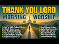 Morning Worship Songs for Prayer | Thank You God for Another Day | Peaceful Christian Music 2026