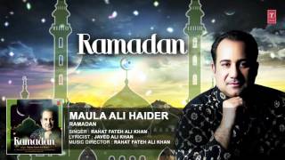 MAULA ALI HAIDER : RAHAT FATEH ALI KHAN Full (Audio ) Song || T-Series Islamic Music