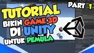 Cara Bikin Game 3D TAPI GAMPANG - Tutorial Indonesia Part 1