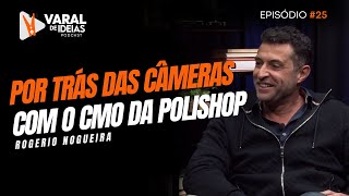 Como o Digital Está Revolucionando o Varejo: Insights Exclusivos com Rogerio Nogueira - CMO Polishop