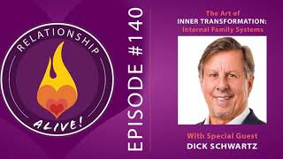 140: Mastering the Art of Inner Transformation - Internal Family Systems with Dick Schwartz