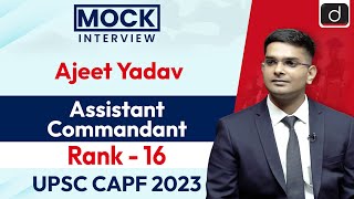 UPSC CAPF AC 2023 | Ajeet Yadav | Rank - 16 | Mock Interview | Drishti IAS English