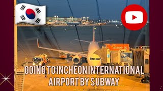 Korea Ep 29 เดีนทางไปสนามบินด้วย Airport Railroad (Going to Incheon International Airport)