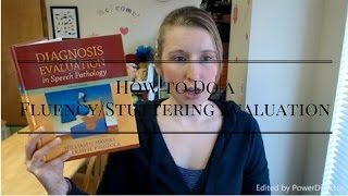 How to Do a Fluency/Stuttering Evaluation