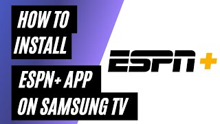 How To Install ESPN+ on Samsung Smart TV