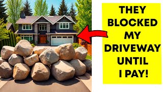 HOA Blocks My Driveway With Boulders Until I Pay Their “Membership Fees”