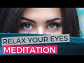 How to RELAX your EYES after COMPUTER - GUIDED MEDITATION