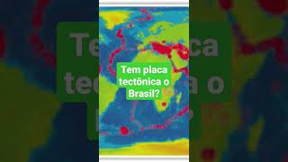 Tem placa tectônica o Brasil?