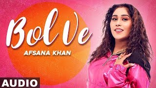 Bol Ve (Full Video) | Afsana Khan | Sargun Mehta | Binnu Dhillon | New Punjabi Songs 2020
