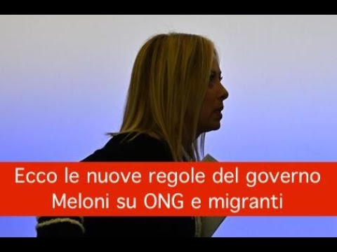 Ecco Le Nuove Regole Del Governo Meloni Su ONG E Migranti - YouTube