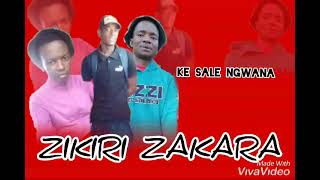 K'sale Ngwana By Zikiri Zakara Ft various artists