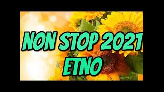 ETNO 2021 NON STOP ETNO Etno muzică Cel mai bun colaj ETNO