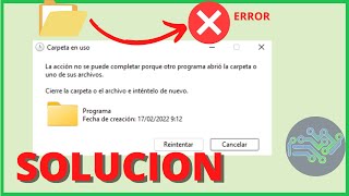 La acción no se puede completar porque otro programa abrió la carpeta o uno de sus archivos | Error