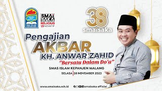 FULL PENGAJIAN KH. ANWAR ZAHID, HUT SMA ISLAM KEPANJEN KE 38