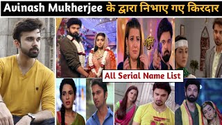 Avinash mukherjee serials | avinash mukherjee all serials | avinash mukherjee all serial name list
