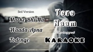 Tere Naam unplugged karaoke | Marke bhi na waada unplugged karaoke | Sad version | RRK Music Creator