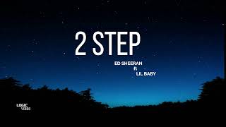 Ed Sheeran   - 2 STEP ft. Lil Baby (LYRICS)