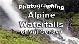 Photographing Italian Alpine Waterfalls