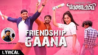 Friendship Gaana - Lyrical | College Song - Tamil | Harbhajan Singh,Arjun,Losliya,Sathish |Gana Achu