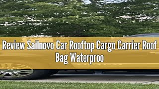 Review Sailnovo Car Rooftop Cargo Carrier Roof Bag Waterproof 20 Cubic Feet for Top of Vehicle with/